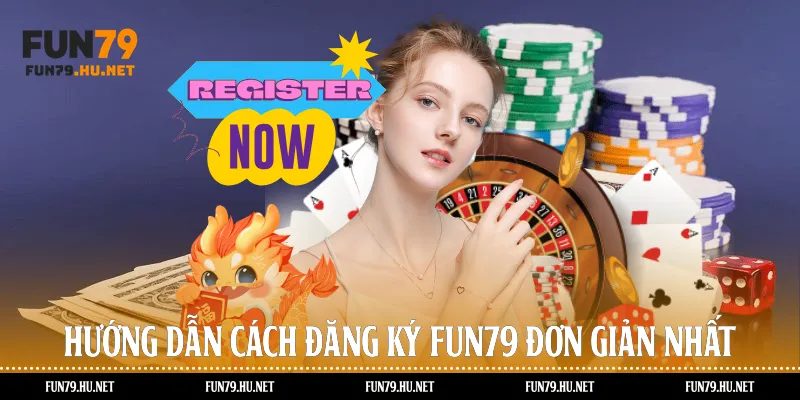 Hướng dẫn cách đăng ký Fun79 đơn giản nhất