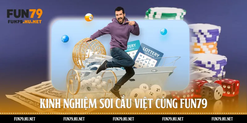 Kinh nghiệm soi cầu việt cùng Fun79