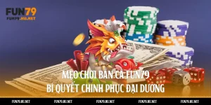 Mẹo Chơi Bắn Cá