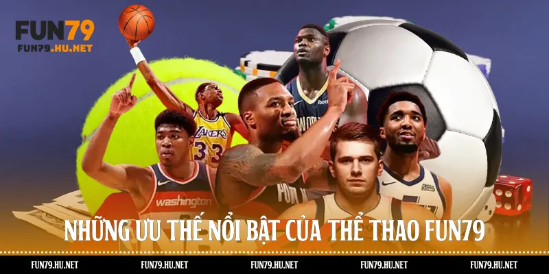 Những ưu thế nổi bật của thể thao Fun79