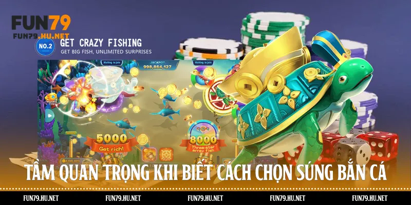 Tầm quan trọng khi biết cách chọn súng bắn cá 